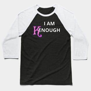 I AM Kenough Baseball T-Shirt